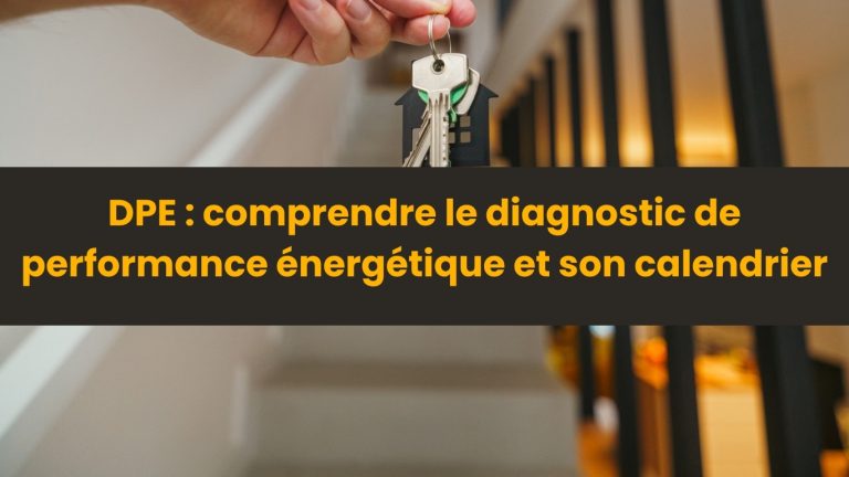clés de logement pour comprendre le DPE avant de louer ou vendre